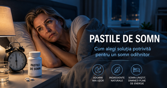 Pastile de somn – cum alegi cele mai bune soluții pentru un somn odihnitor